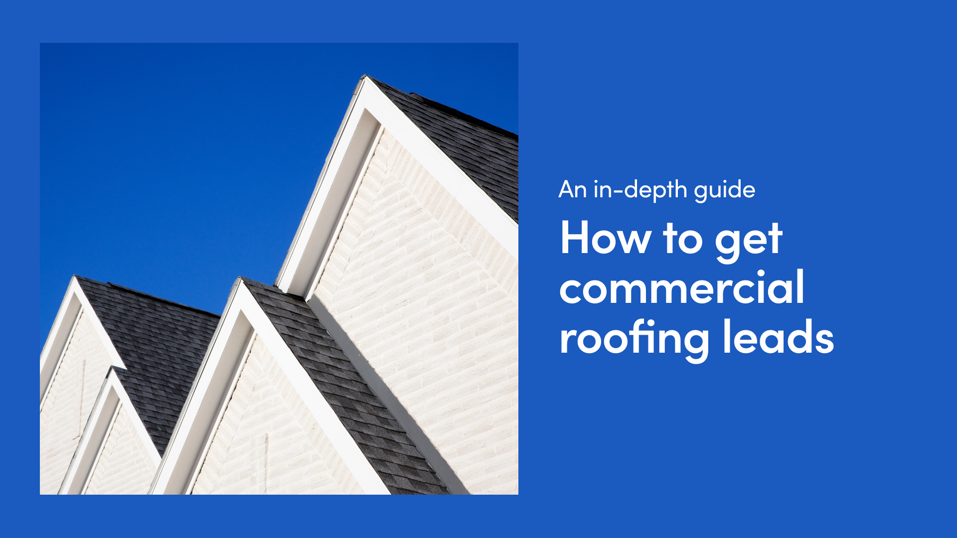 How to Get Commercial Roofing Leads: Your In-Depth Guide