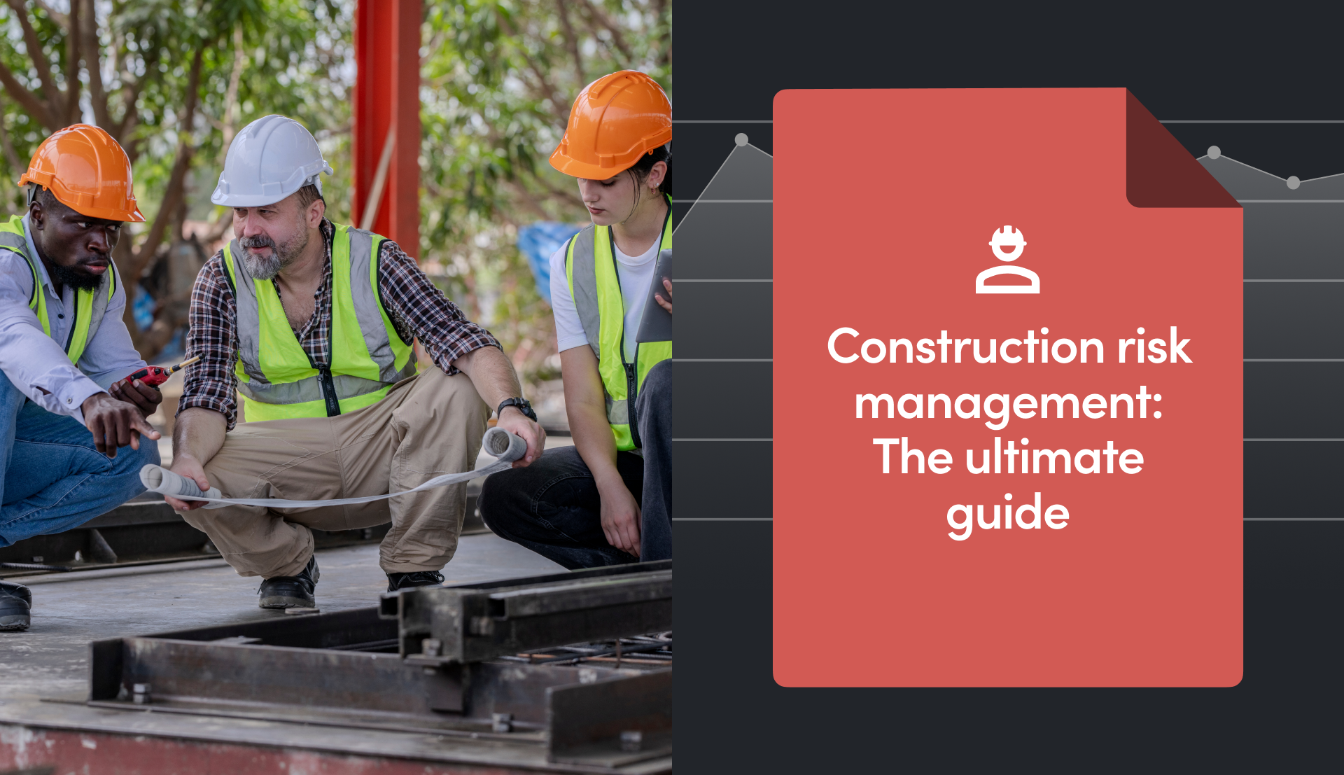 Construction Risk Management: The Ultimate Guide