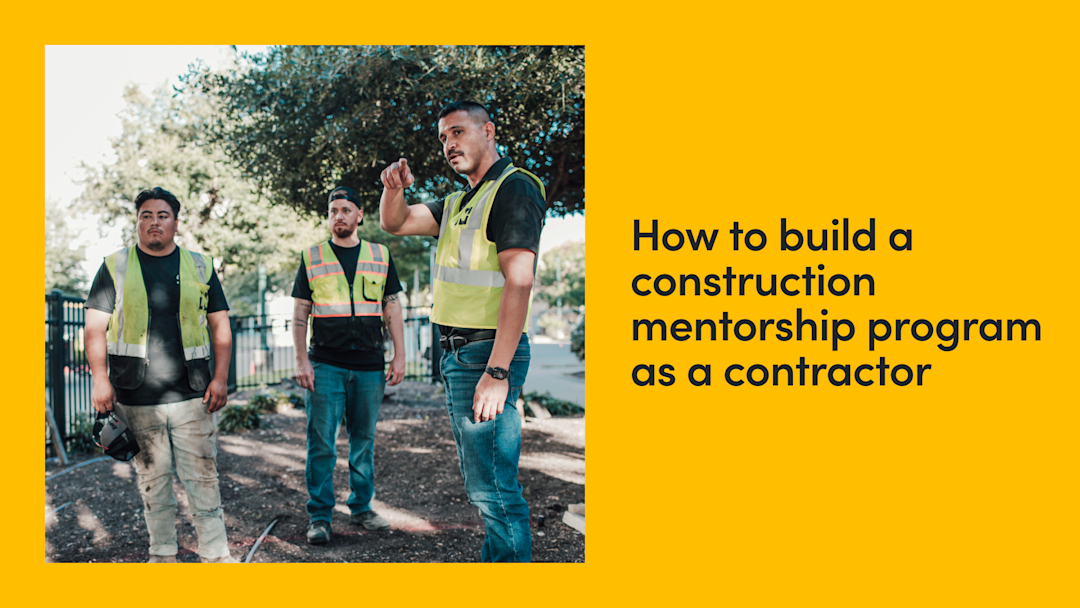 How to Build a Construction Mentorship Program as a Contractor