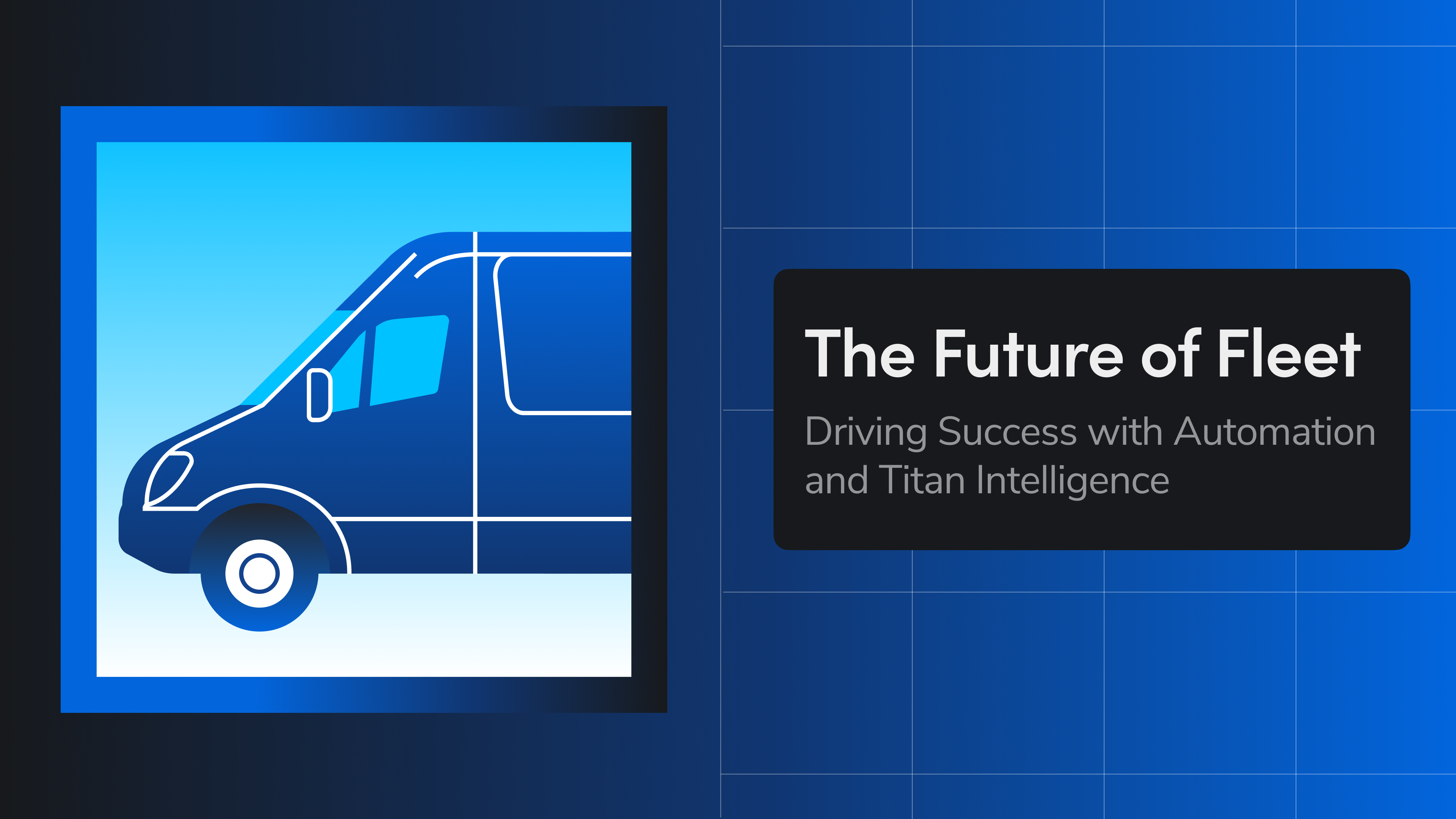 The Future of Fleet: Driving Success With Automation and Titan Intelligence