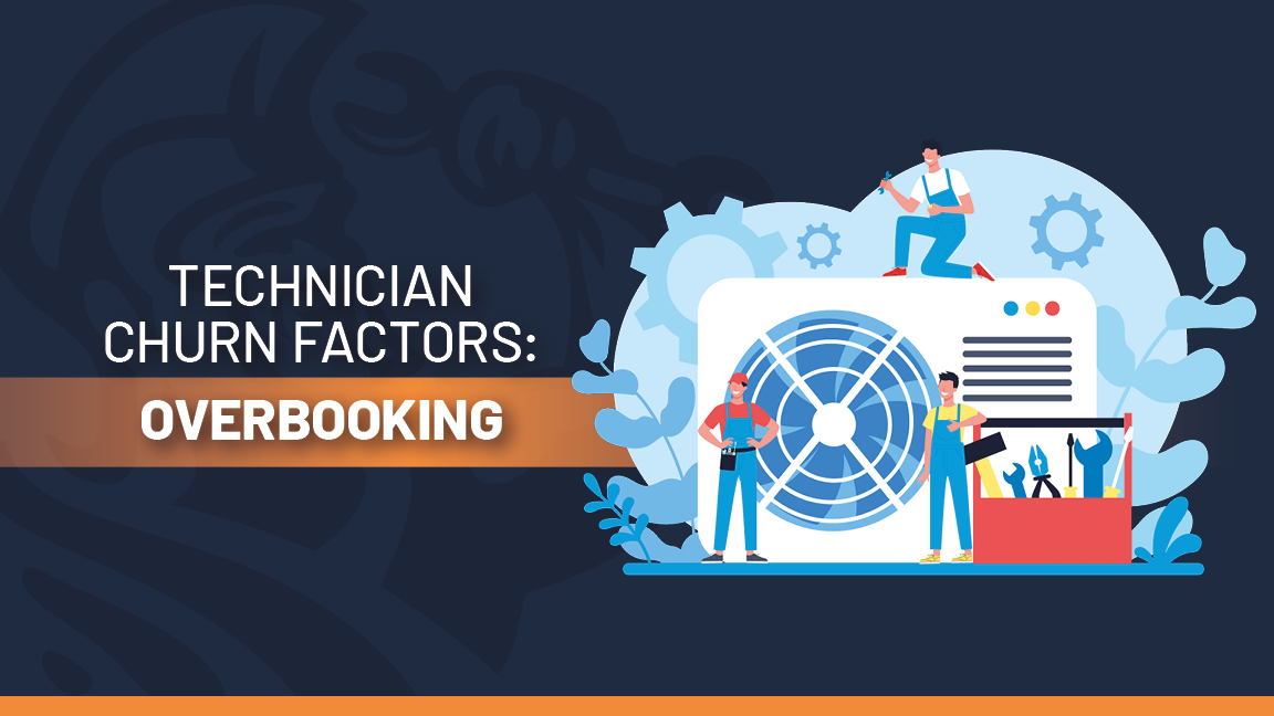 Technician churn: Overbooking upsets balance for service techs