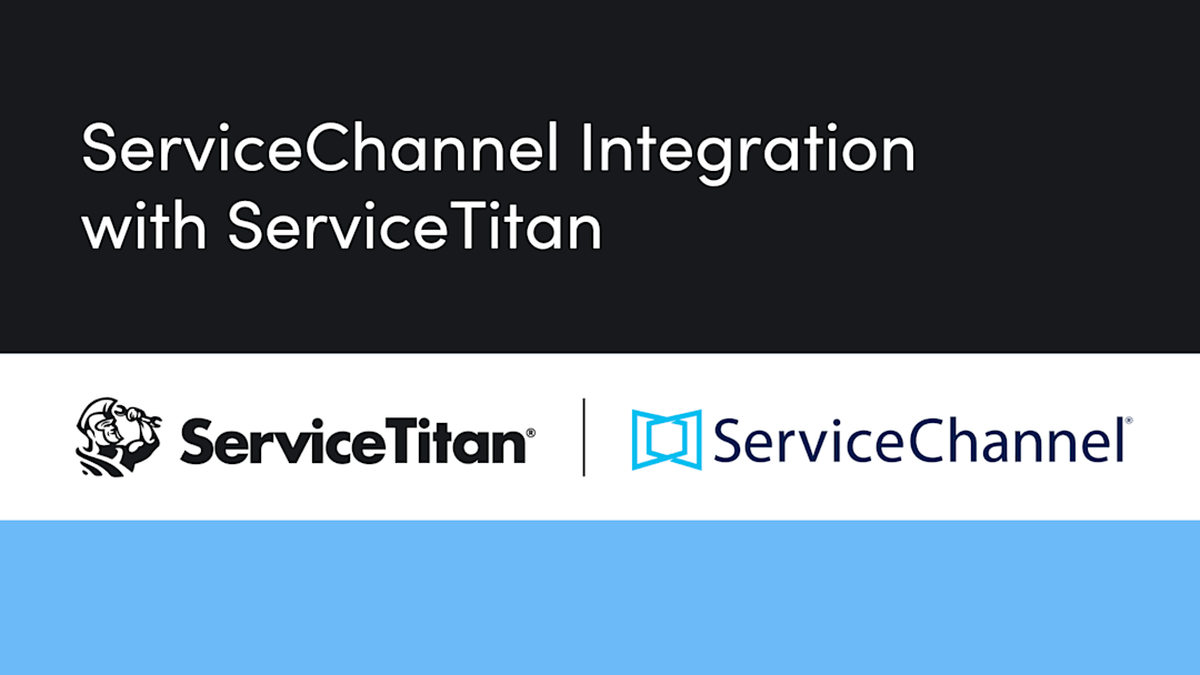 ServiceChannel Integration with ServiceTitan Eliminates Duplicative Work
