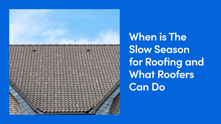 When is The Slow Season for Roofing and What Roofers Can Do