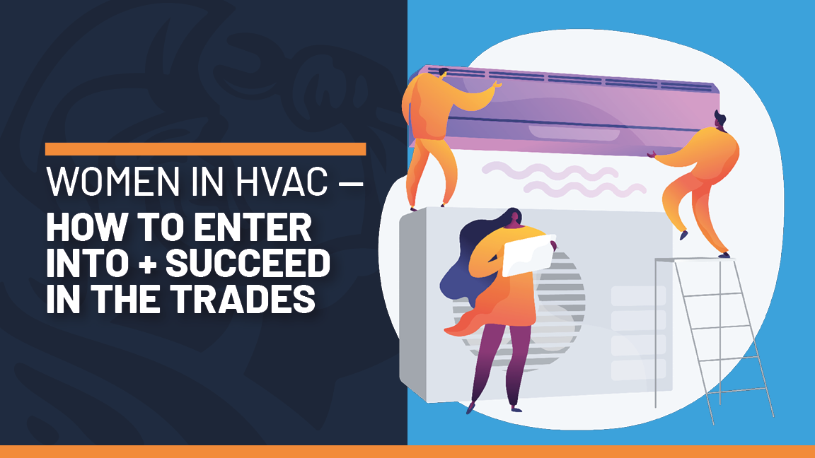 Women in HVAC: How to Enter into and Succeed in the Trades
