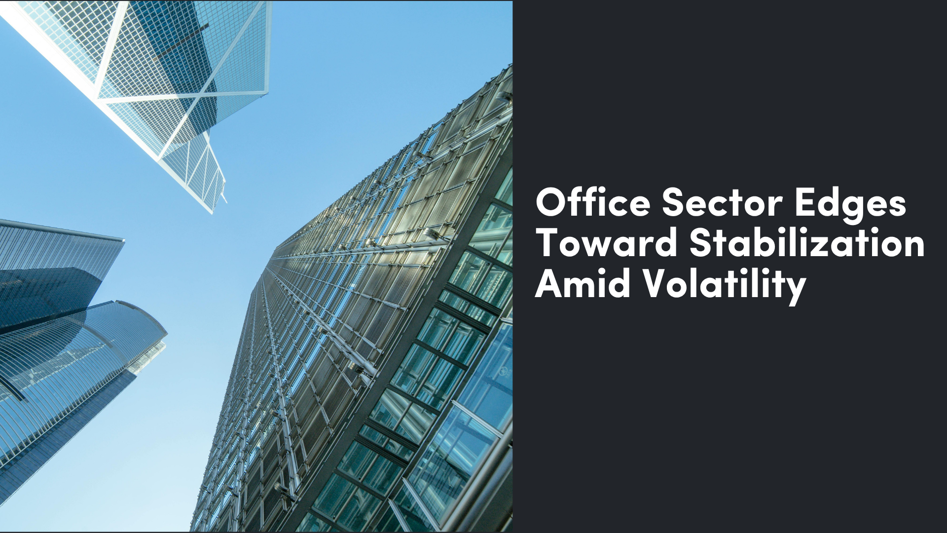 Office Sector Edges Toward Stabilization Amid Volatility