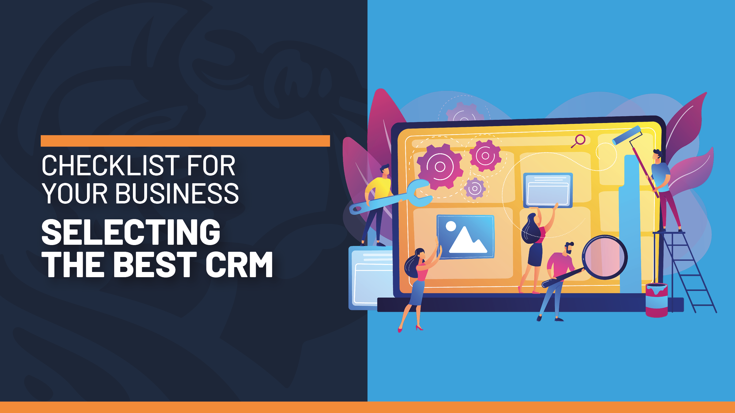 A Checklist for Choosing the Best CRM Software to Optimize Your Business