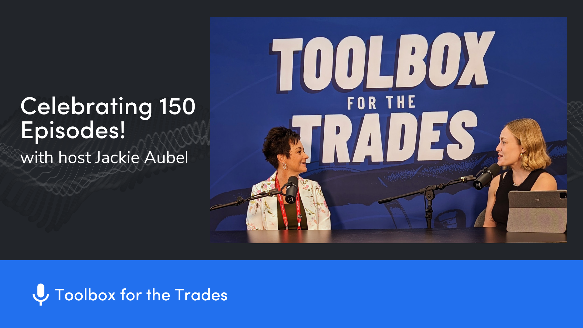 Q&A: Flipping the script on Toolbox for the Trades host Jackie Aubel, to celebrate Episode 150