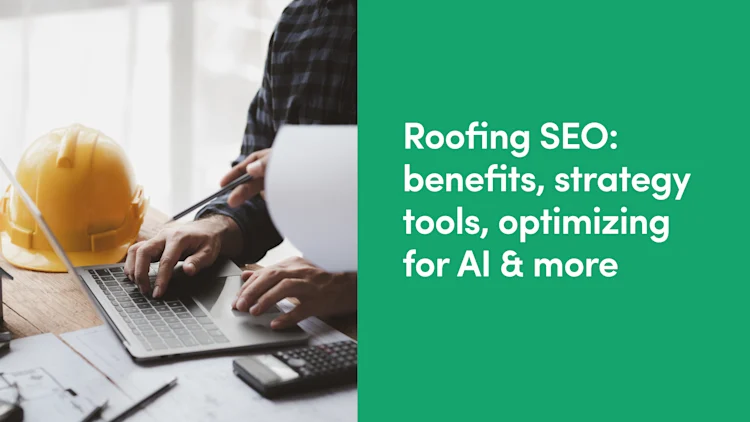 Roofing SEO: Benefits, Strategy, Tools, Optimizing for AI & More