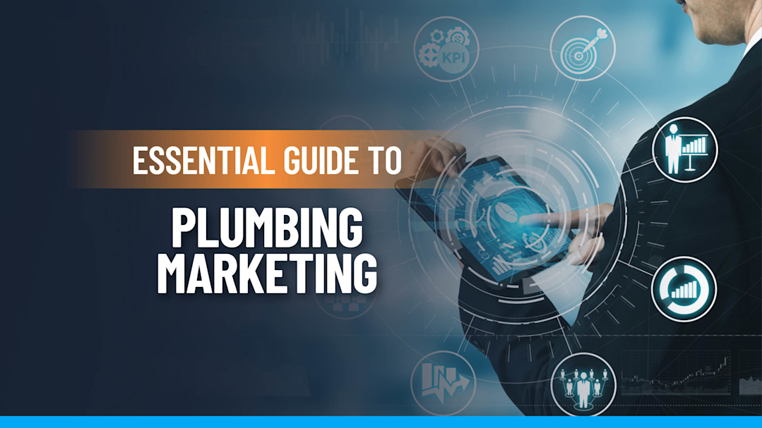 Plumbing Marketing Guide: 16 Tips to Build Your Plumbing Business in 2026