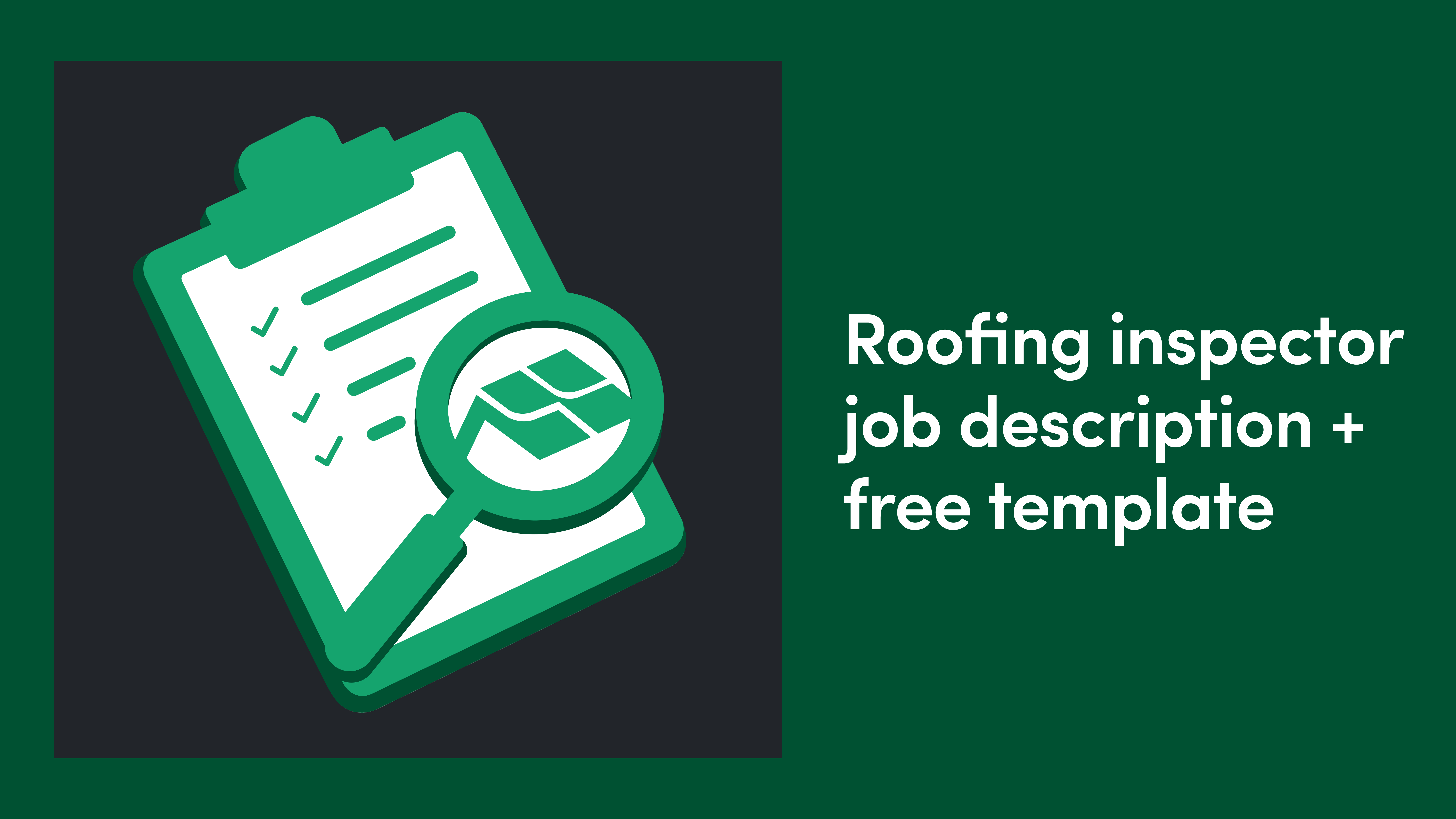 Roofing Inspector Job Description + Free Template [2026]