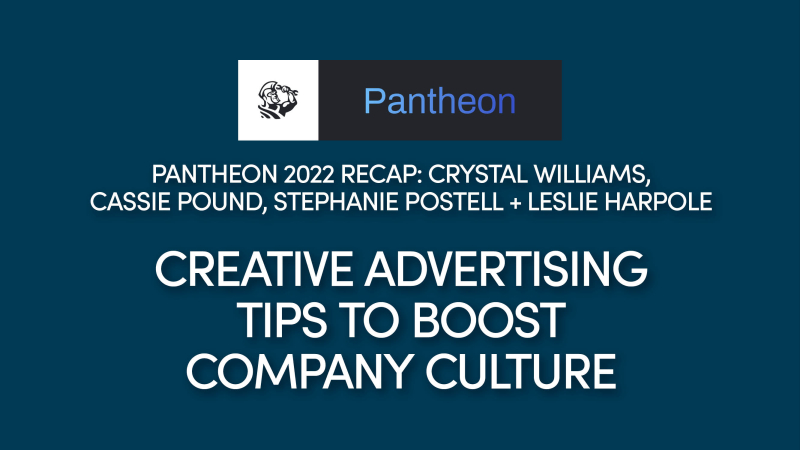 Creative Advertising Tips and Ideas from Pantheon 2022 to Boost Company Culture
