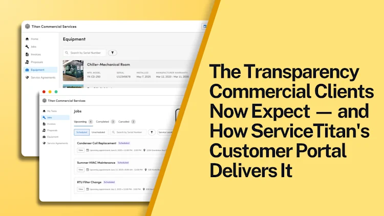 The Transparency Commercial Clients Now Expect — and How ServiceTitan's Customer Portal Delivers It