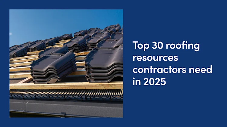 Top 30 Roofing Resources Contractors Need in 2025