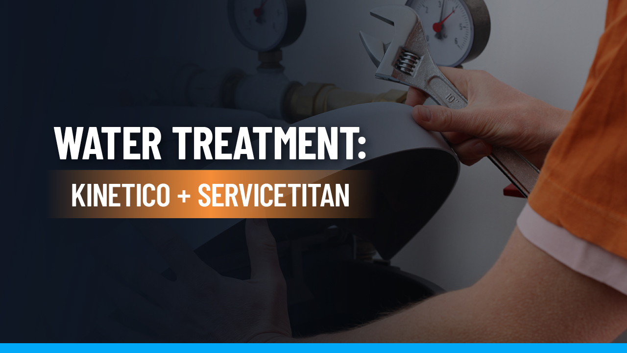 ServiceTitan Helps Kinetico Dealers Stay Connected With Modern Customers