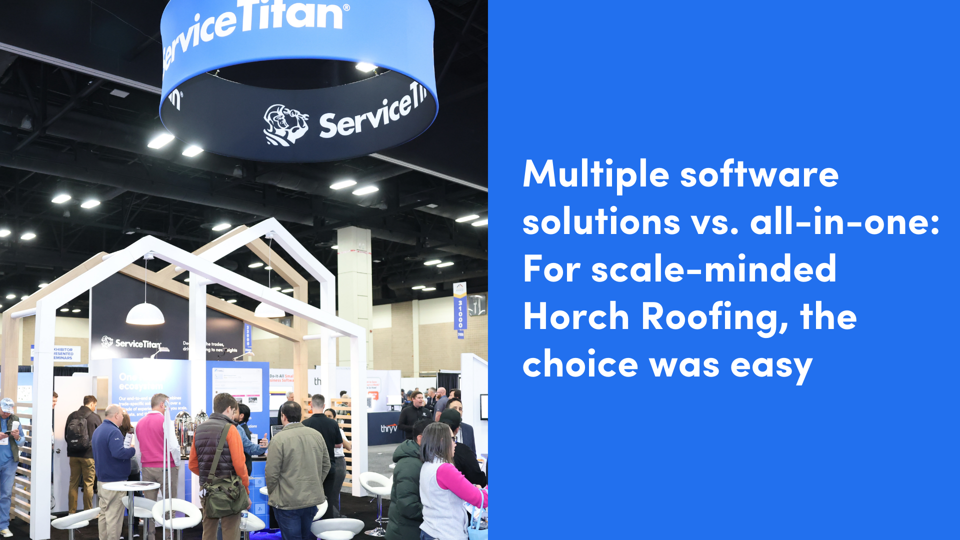 Multiple software solutions vs. all-in-one: For scale-minded Horch Roofing, the choice was easy