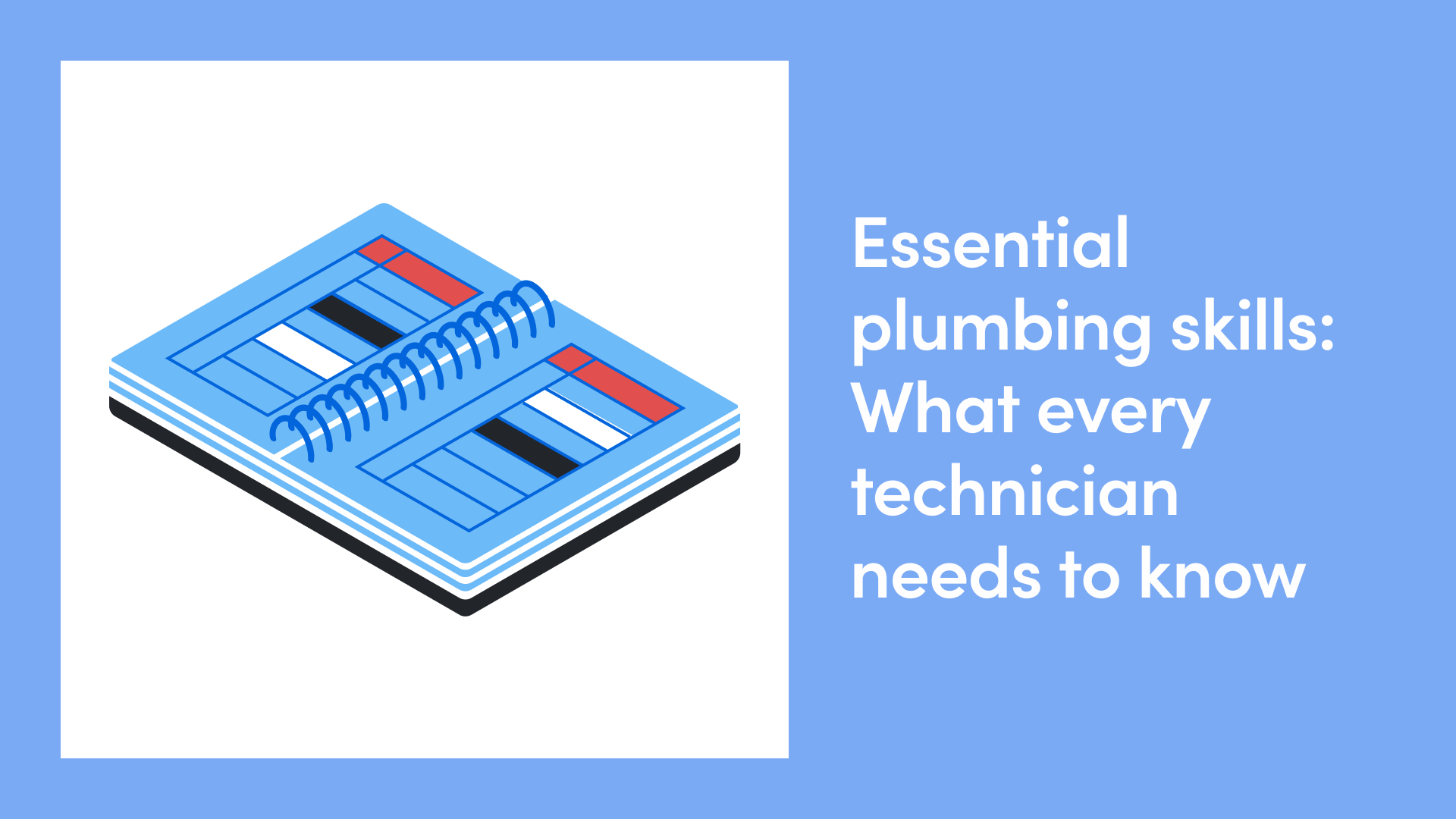 Essential Plumbing Skills: What Every Technician Needs to Know