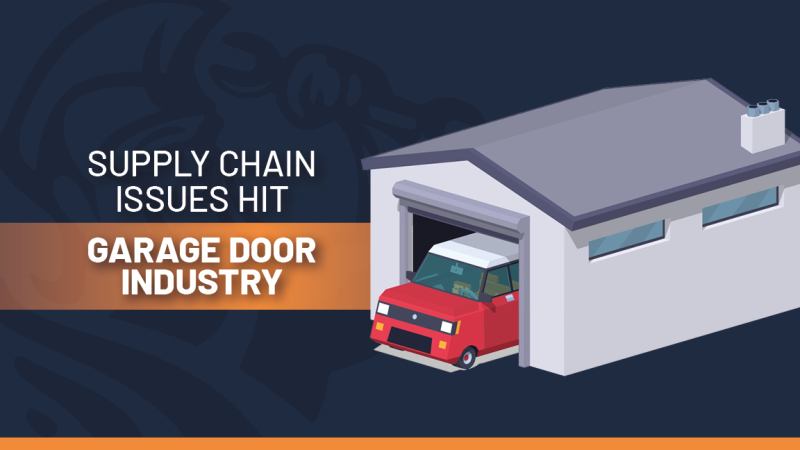 Cost increases, supply disruption put garage door industry in a jam