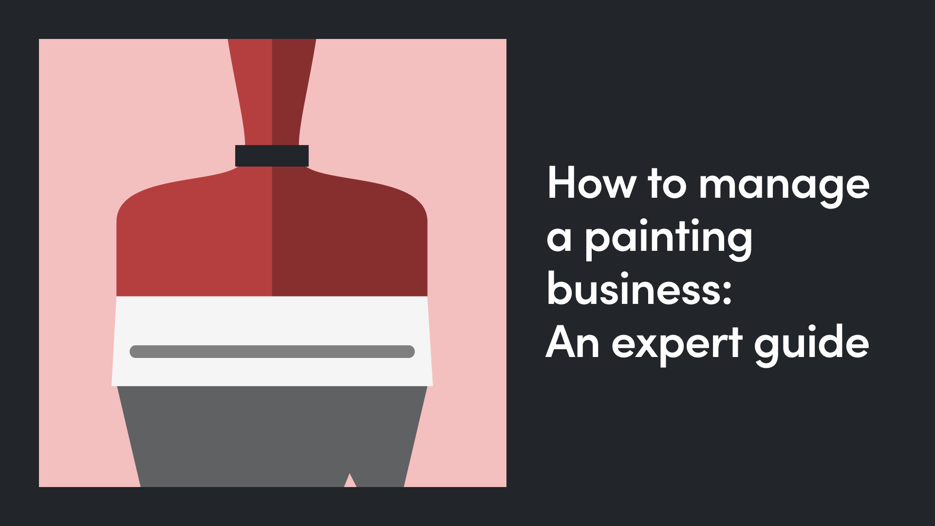 How to Manage a Painting Business: An Expert Guide