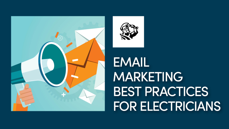 10 Electrician Email Marketing Best Practices to Supercharge Your Business