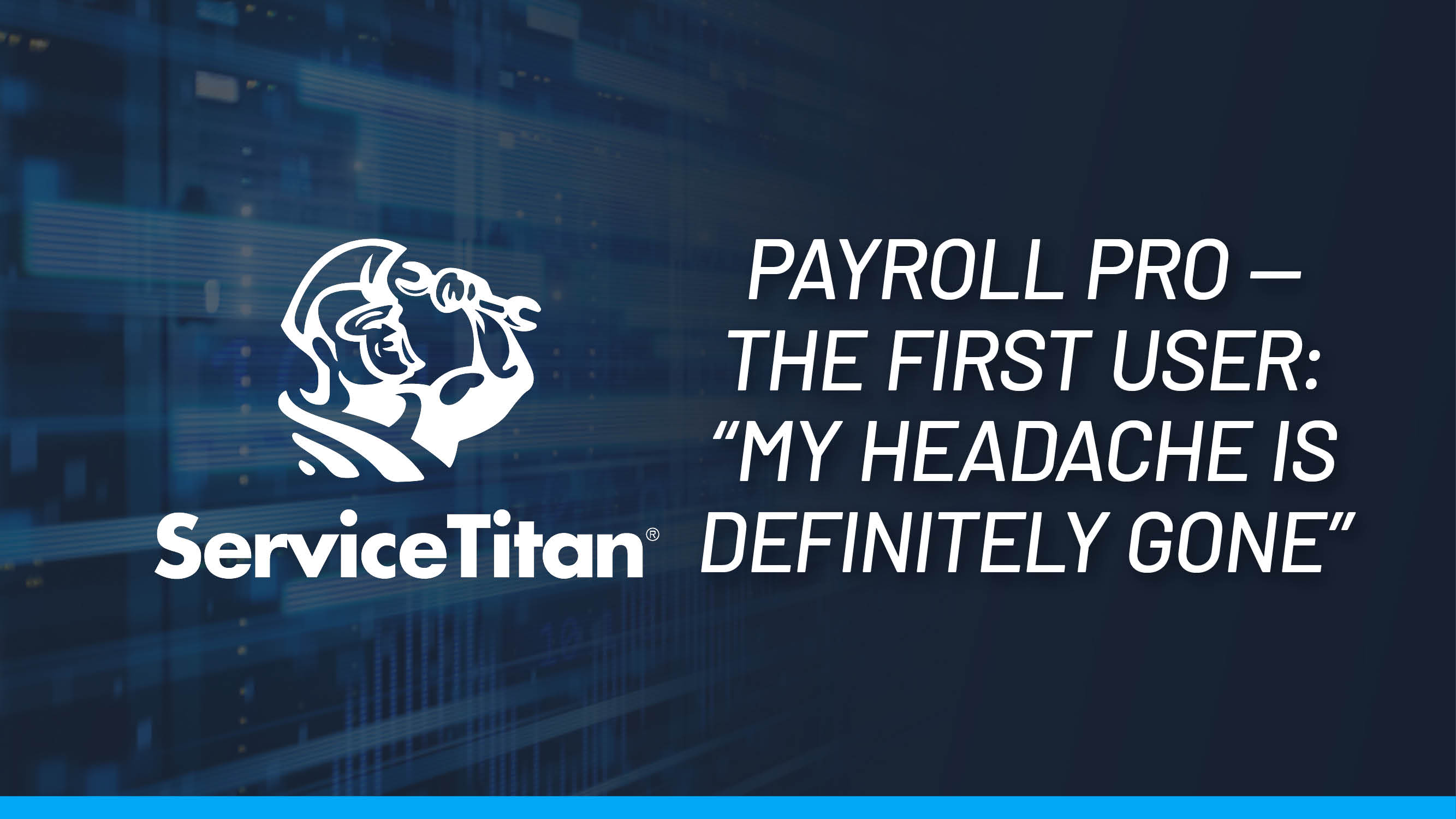 First ServiceTitan Payroll Pro User Figures Company Pay in 30 Minutes