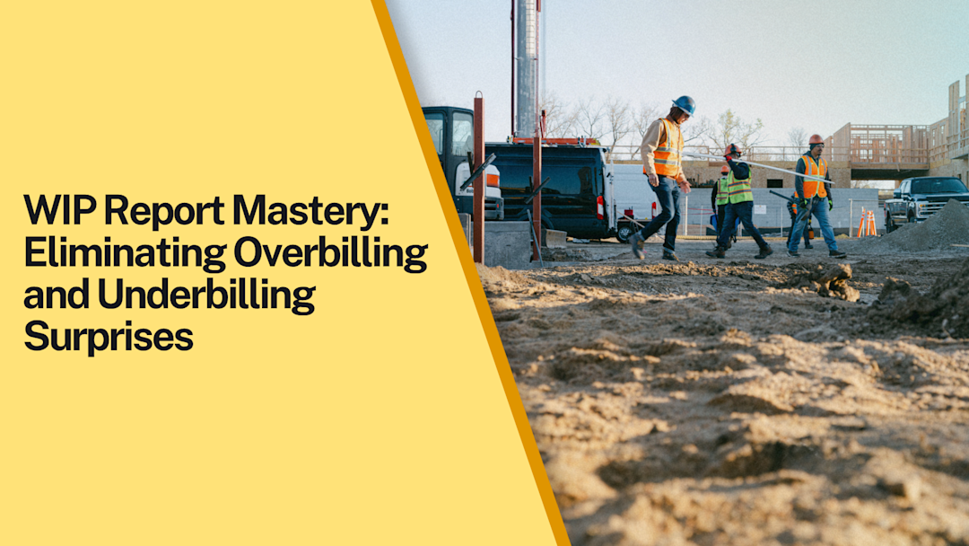 WIP Report Mastery: Eliminating Overbilling and Underbilling Surprises