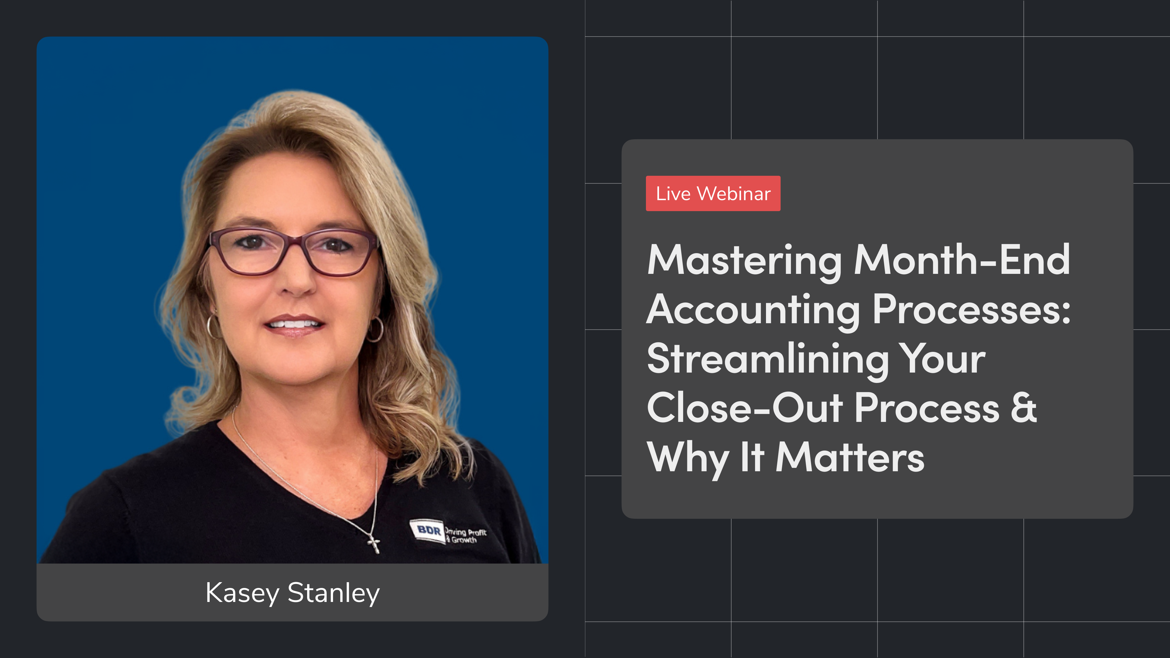 Mastering Month-End Accounting Processes: Streamlining Your Close-Out Process & Why It Matters