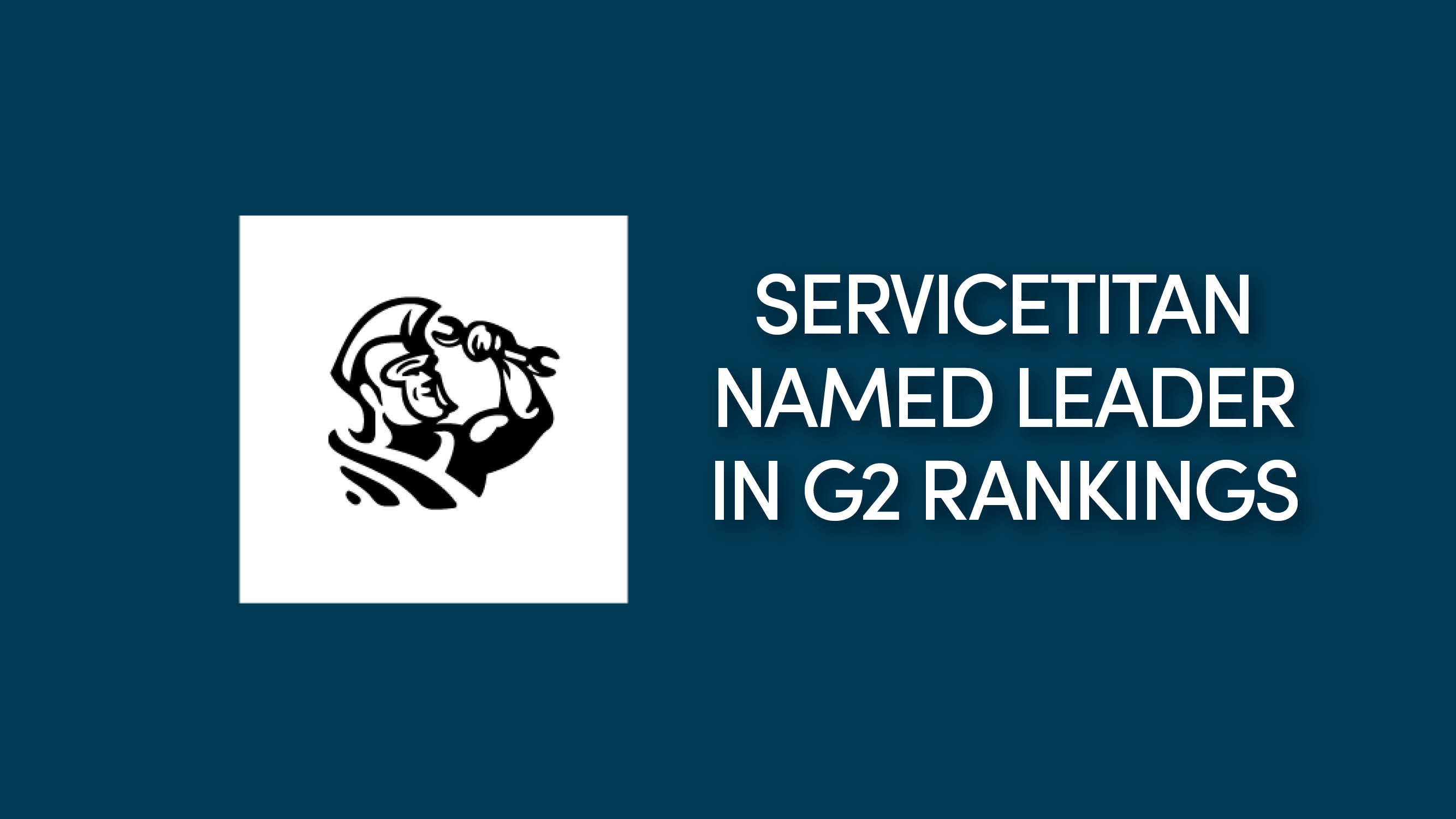 ‘Love at First Demo’: ServiceTitan a Leader in G2 Field Service Management Software