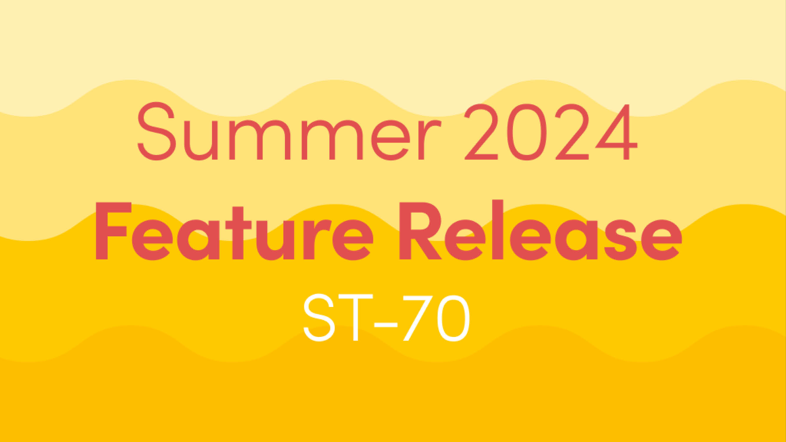 What’s New in the Summer 2024 Release