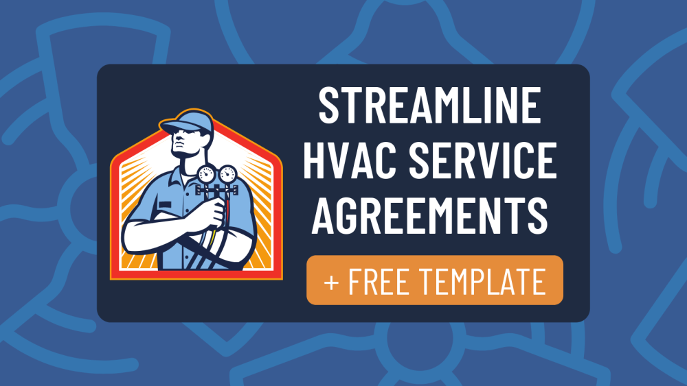 How to Streamline HVAC Service Agreements (With Free Template)