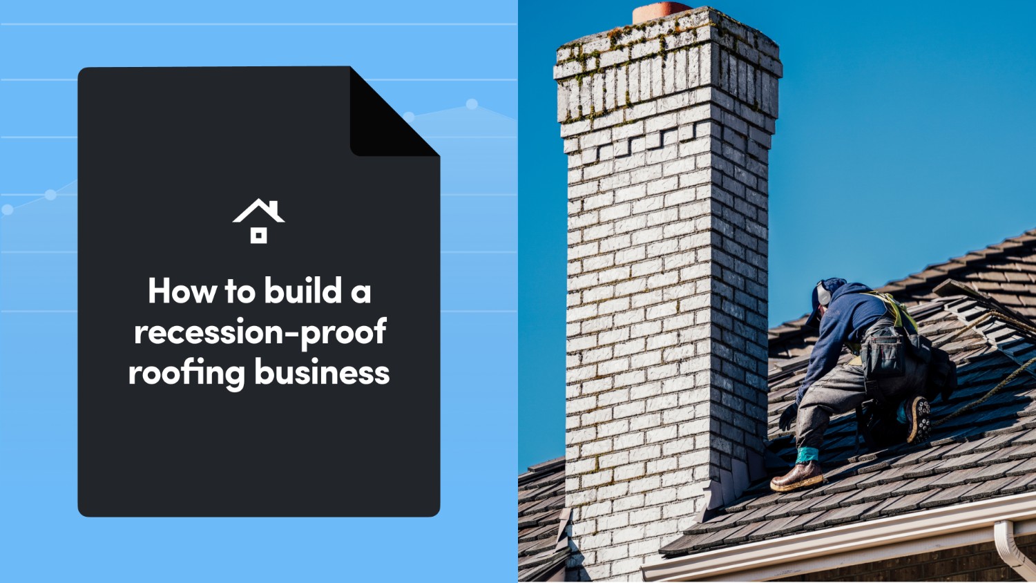 How to Build a Recession-Proof Roofing Business