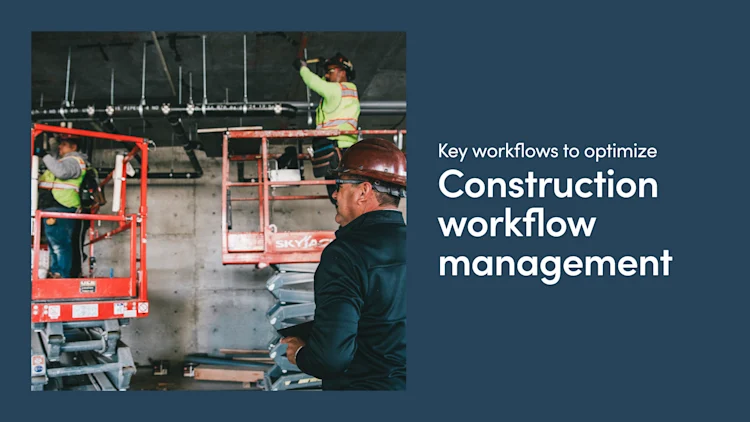Construction Workflow Management: Key Workflows to Optimize