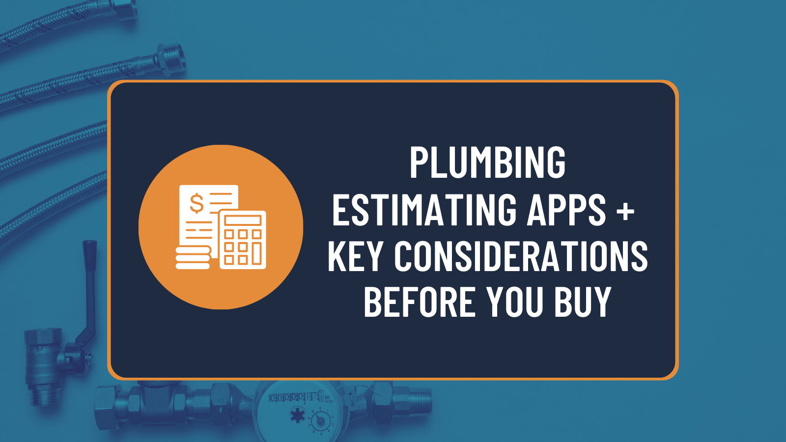 Plumbing Estimating Apps Key Advice & 7 Options to Consider