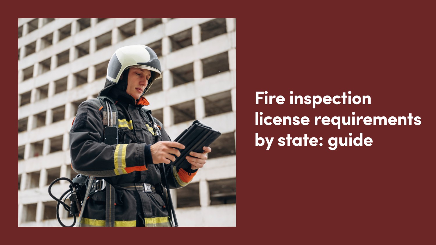 Fire Inspection License Requirements by State: 2026 Guide
