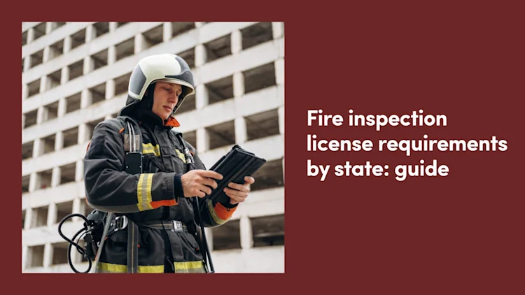 Fire Inspection License Requirements by State: 2026 Guide