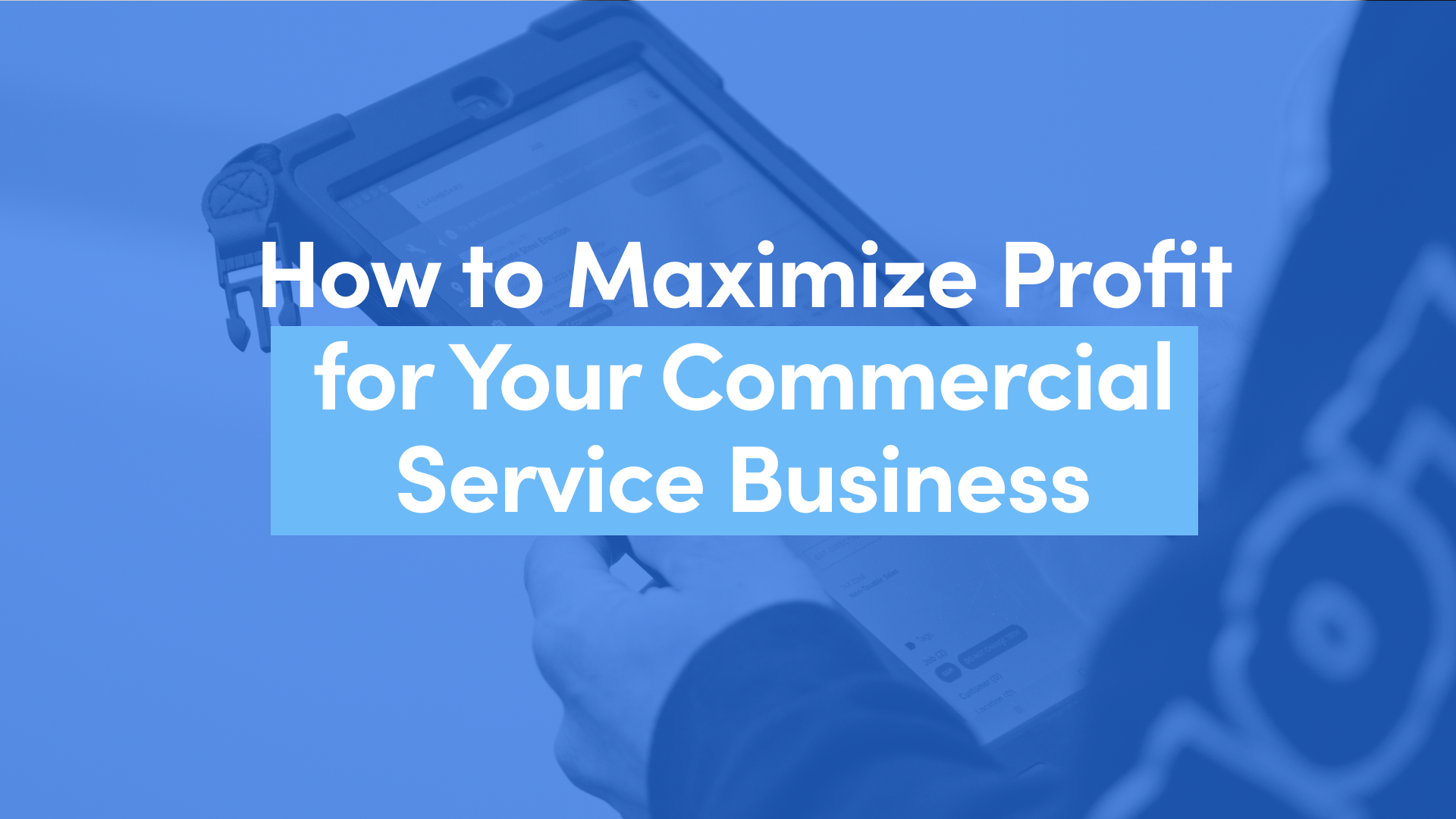 How To Maximize Profit For Your Commercial Services Business