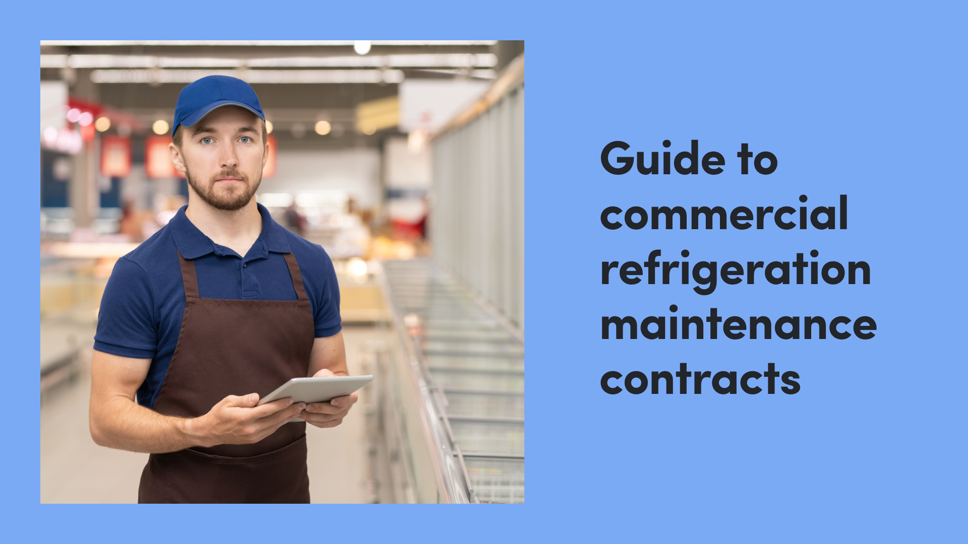 Guide to Commercial Refrigeration Maintenance Contracts