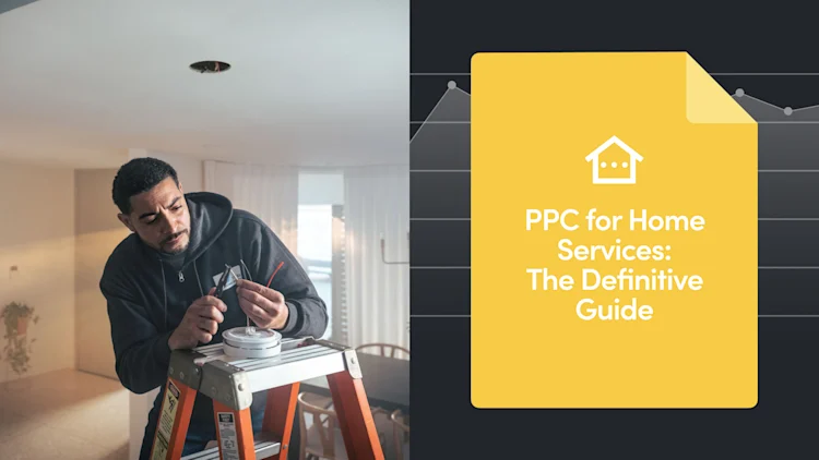PPC for Home Services: The Definitive Guide