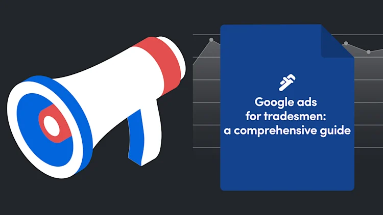 Google Ads for Tradesmen: A Comprehensive Guide