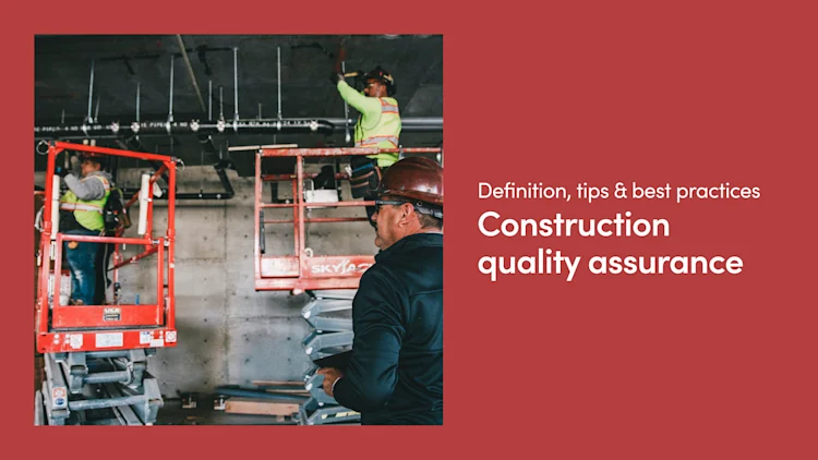 Construction Quality Assurance: Definition, Tips & Best Practices