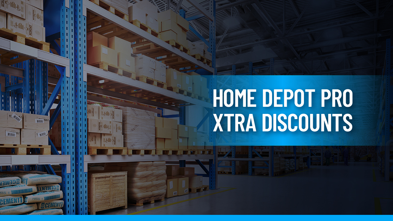 Home Depot Pro Xtra Discounts | How To Get The Most Out Of Your Home Depot Benefits