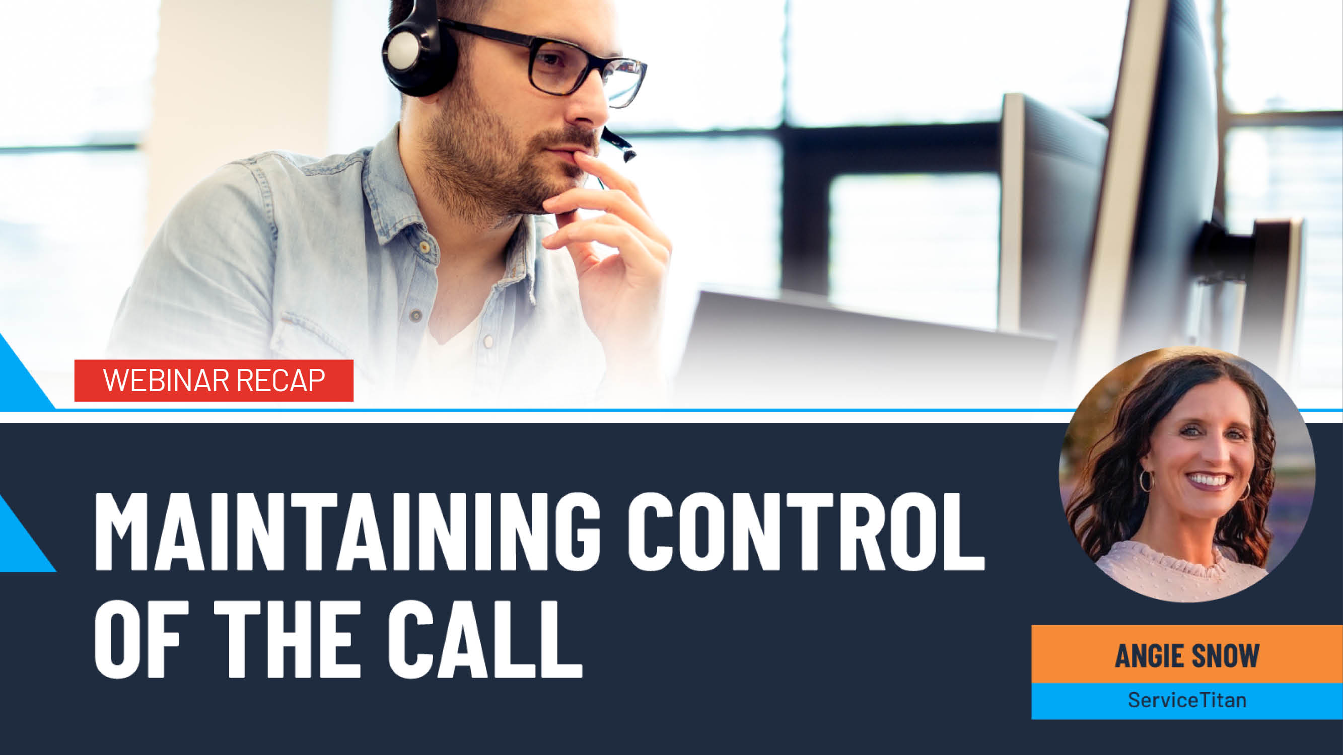 How to Maintain Control of the Call: A Best Practices Guide for CSRs