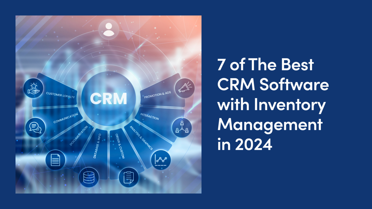 7 of The Best CRM Software with Inventory Management in 2026
