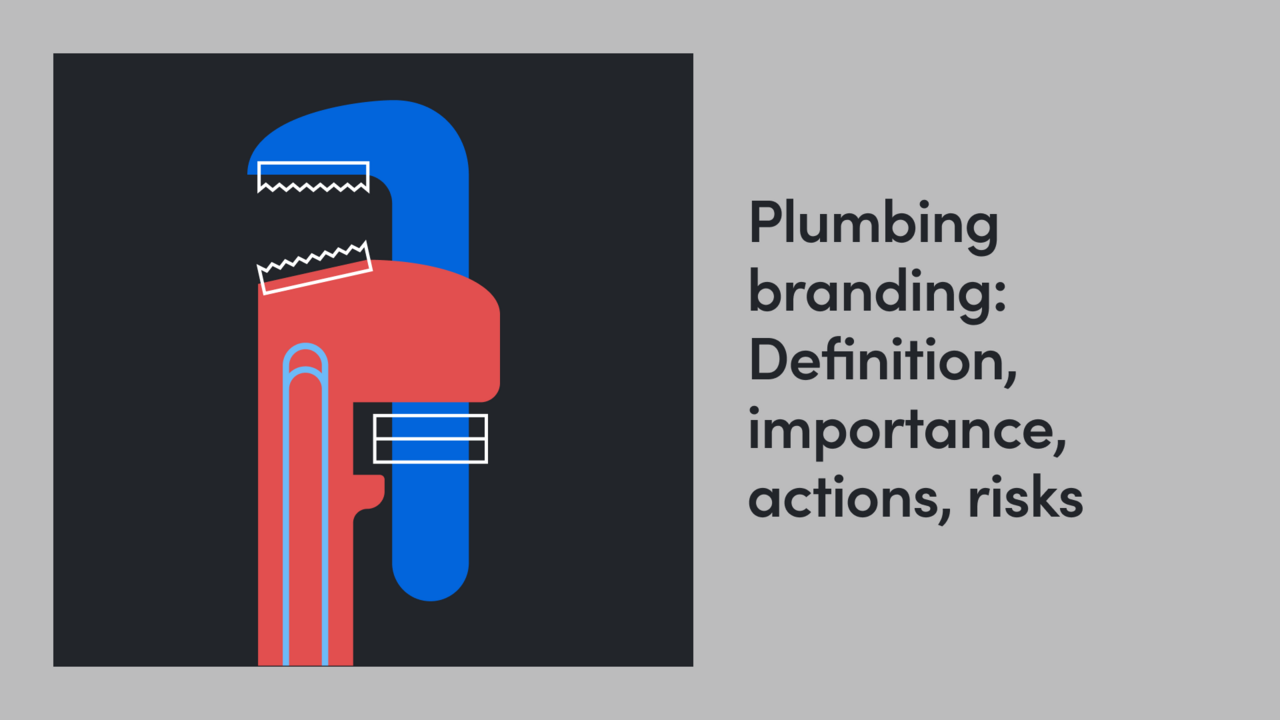Plumbing Branding: Definition, Importance, Actions, Risks