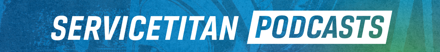 Image |  ServiceTitan Podcasts Header