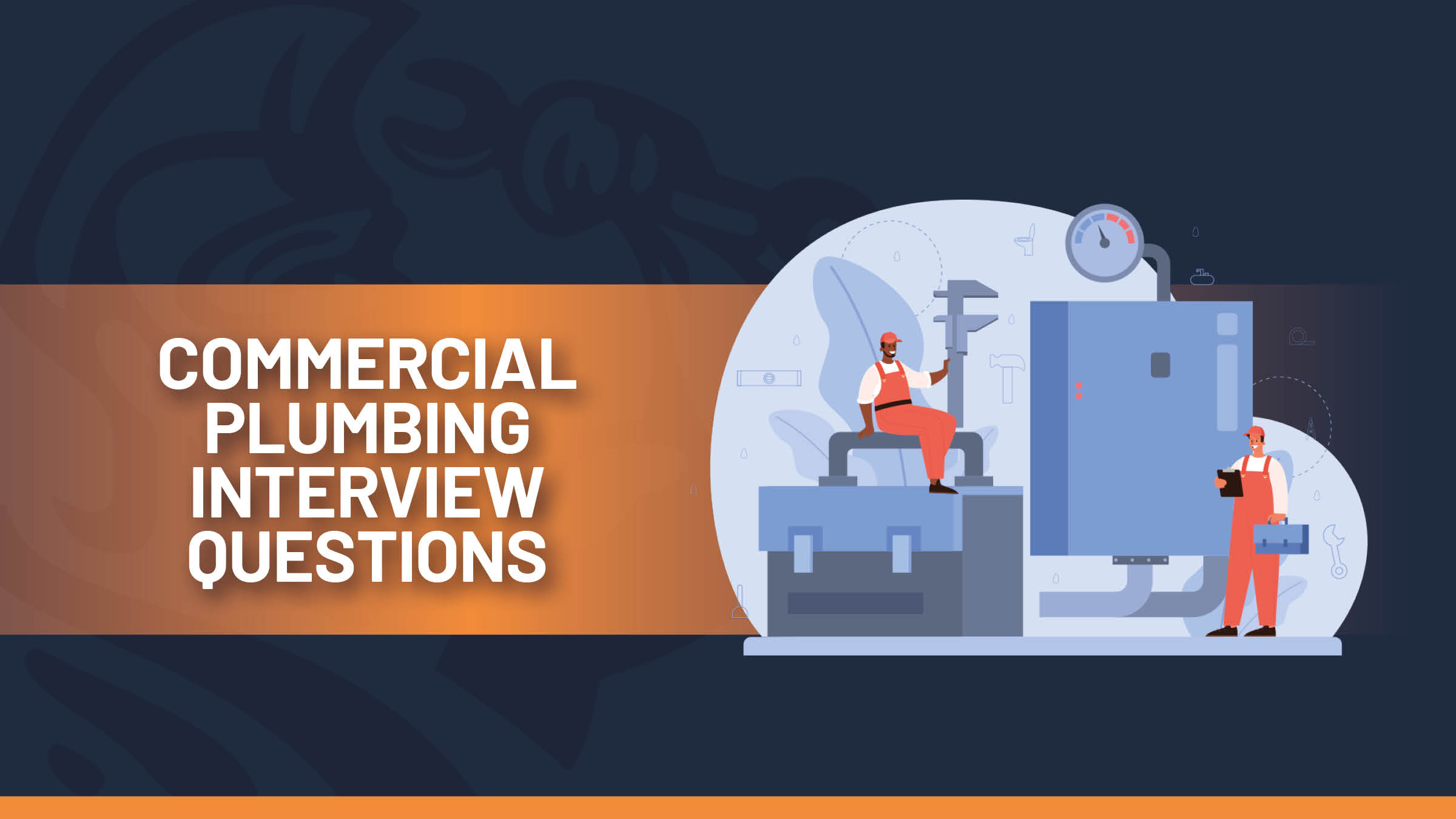 Commercial Plumber Interview Questions: What to Ask Potential Hires