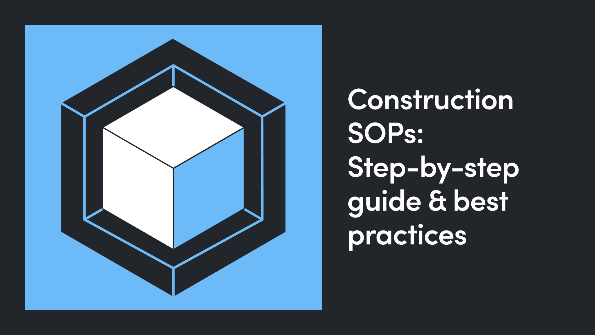 Construction SOPs: Step-by-Step Guide & Best Practices [2026]