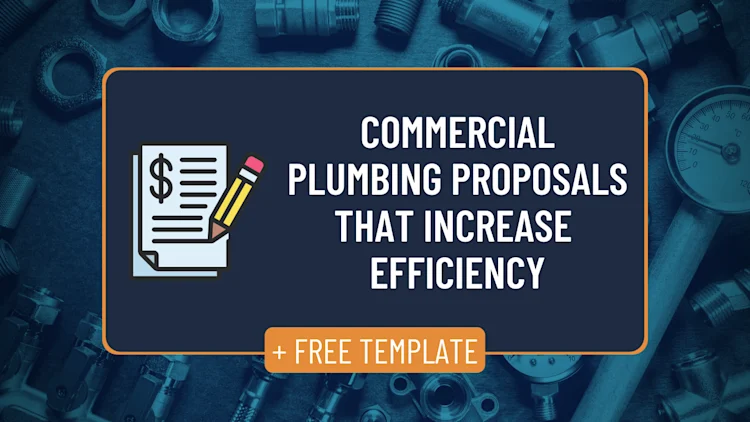 Download Our Commercial Plumbing Proposal Template (And Increase Efficiency in Your Business)