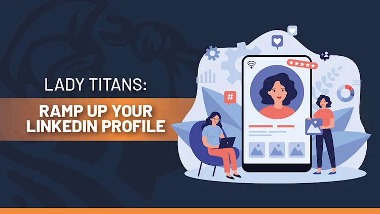 Lady Titans: Ramp Up Your LinkedIn Profile in 5 Easy Steps