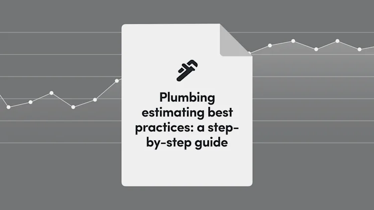 Plumbing Estimating Best Practices: A Step-by-Step Guide