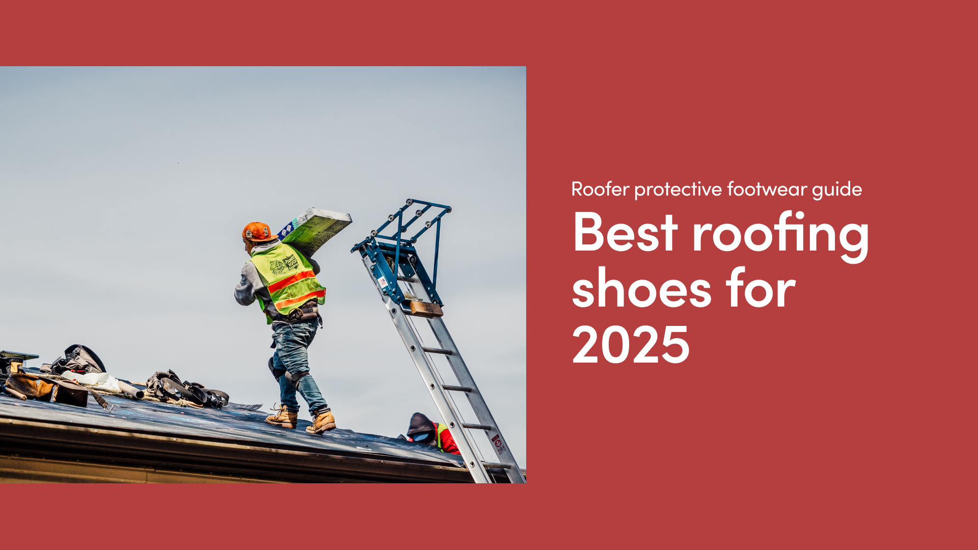 Best Roofing Shoes for 2026: Roofer Protective Footwear Guide